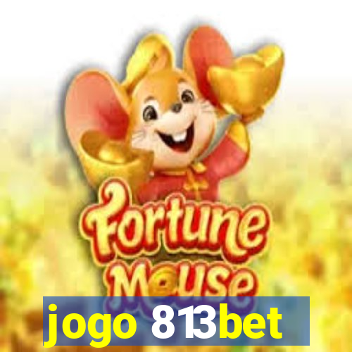 jogo 813bet